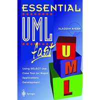 Essential UMLTm fast: Using SELECT Use Case Tool for Rapid Applications Developm [Paperback]