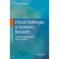 Ethical Challenges in Genomics Research: A Guide to Understanding Ethics in Cont [Hardcover]