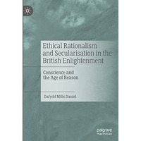 Ethical Rationalism and Secularisation in the British Enlightenment: Conscience  [Hardcover]