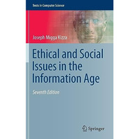 Ethical and Social Issues in the Information Age [Hardcover]