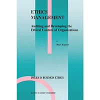 Ethics Management: Auditing and Developing the Ethical Content of Organizations [Hardcover]