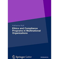 Ethics and Compliance Programs in Multinational Organizations [Paperback]