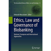 Ethics, Law and Governance of Biobanking: National, European and International A [Paperback]