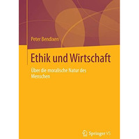 Ethik und Wirtschaft: ?ber die moralische Natur des Menschen [Paperback]