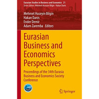 Eurasian Business and Economics Perspectives: Proceedings of the 34th Eurasia Bu [Hardcover]