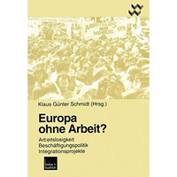 Europa ohne Arbeit?: Arbeitslosigkeit, Besch?ftigungspolitik, Integrationsprojek [Paperback]