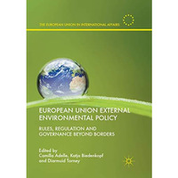 European Union External Environmental Policy: Rules, Regulation and Governance B [Paperback]