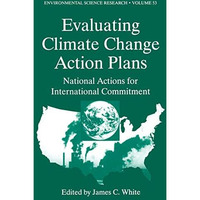 Evaluating Climate Chanage Action Plans: National Actions for International Comm [Paperback]