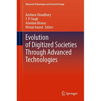 Evolution of Digitized Societies Through Advanced Technologies [Hardcover]