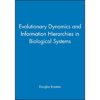 Evolutionary Dynamics and Information Hierarchies in Biological Systems [Paperback]