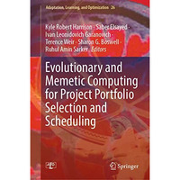 Evolutionary and Memetic Computing for Project Portfolio Selection and Schedulin [Hardcover]