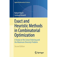 Exact and Heuristic Methods in Combinatorial Optimization: A Study on the Linear [Hardcover]