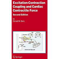 Excitation-Contraction Coupling and Cardiac Contractile Force [Paperback]