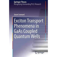 Exciton Transport Phenomena in GaAs Coupled Quantum Wells [Hardcover]