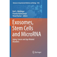 Exosomes, Stem Cells and MicroRNA: Aging, Cancer and Age Related Disorders [Paperback]