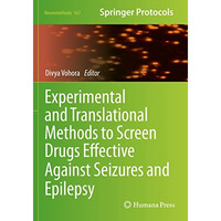 Experimental and Translational Methods to Screen Drugs Effective Against Seizure [Paperback]