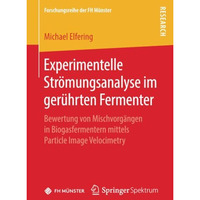 Experimentelle Str?mungsanalyse im ger?hrten Fermenter: Bewertung von Mischvorg? [Paperback]