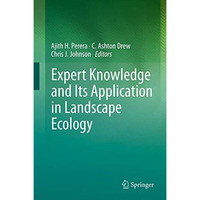 Expert Knowledge and Its Application in Landscape Ecology [Hardcover]