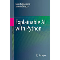 Explainable AI with Python [Paperback]