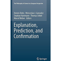 Explanation, Prediction, and Confirmation [Hardcover]