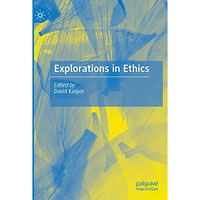 Explorations in Ethics [Paperback]