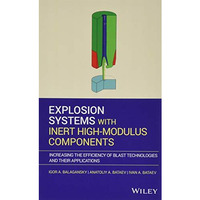 Explosion Systems with Inert High-Modulus Components: Increasing the Efficiency  [Hardcover]