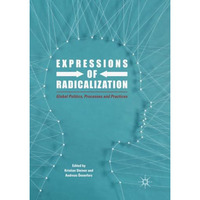 Expressions of Radicalization: Global Politics, Processes and Practices [Paperback]