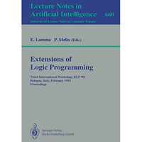 Extensions of Logic Programming: Third International Workshop, ELP '92, Bologna, [Paperback]