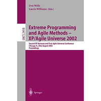 Extreme Programming and Agile Methods - XP/Agile Universe 2002: Second XP Univer [Paperback]