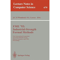 FME '93: Industrial-Strength Formal Methods: First International Symposium of Fo [Paperback]