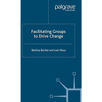 Facilitating Groups to Drive Change [Paperback]