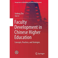 Faculty Development in Chinese Higher Education: Concepts, Practices, and Strate [Hardcover]