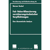 Fair Value-Bilanzierung versicherungstechnischer Verpflichtungen: Eine ?konomisc [Paperback]