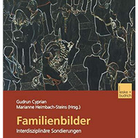 Familienbilder: Interdisziplin?re Sondierungen [Paperback]