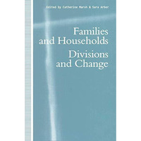 Families and Households: Divisions and Change [Paperback]