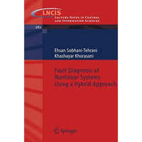 Fault Diagnosis of Nonlinear Systems Using a Hybrid Approach [Paperback]