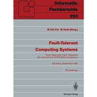 Fault-Tolerant Computing Systems: Tests, Diagnosis, Fault Treatment 5th Internat [Paperback]