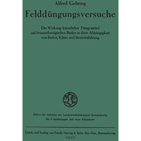 Feldd?ngungsversuche: Die Wirkung k?nstlicher D?ngemittel auf braunschweigischen [Paperback]