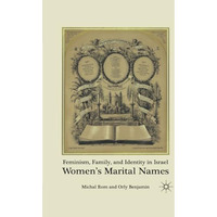 Feminism, Family, and Identity in Israel: Womens Marital Names [Paperback]