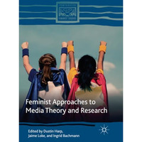 Feminist Approaches to Media Theory and Research [Paperback]