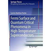 Fermi Surface and Quantum Critical Phenomena of High-Temperature Superconductors [Paperback]