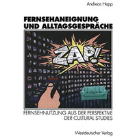 Fernsehaneignung und Alltagsgespr?che: Fernsehnutzung aus der Perspektive der Cu [Paperback]