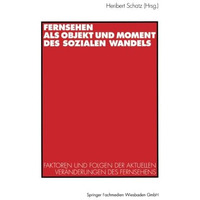 Fernsehen als Objekt und Moment des sozialen Wandels: Faktoren und Folgen der ak [Paperback]