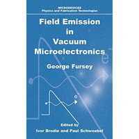 Field Emission in Vacuum Microelectronics [Paperback]