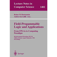 Field-Programmable Logic and Applications. From FPGAs to Computing Paradigm: 8th [Paperback]