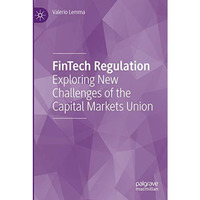 FinTech Regulation: Exploring New Challenges of the Capital Markets Union [Paperback]