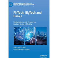 FinTech, BigTech and Banks: Digitalisation and Its Impact on Banking Business Mo [Hardcover]