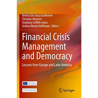 Financial Crisis Management and Democracy: Lessons from Europe and Latin America [Paperback]