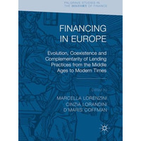 Financing in Europe: Evolution, Coexistence and Complementarity of Lending Pract [Paperback]