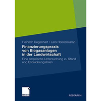 Finanzierungspraxis von Biogasanlagen in der Landwirtschaft: Eine empirische Unt [Paperback]